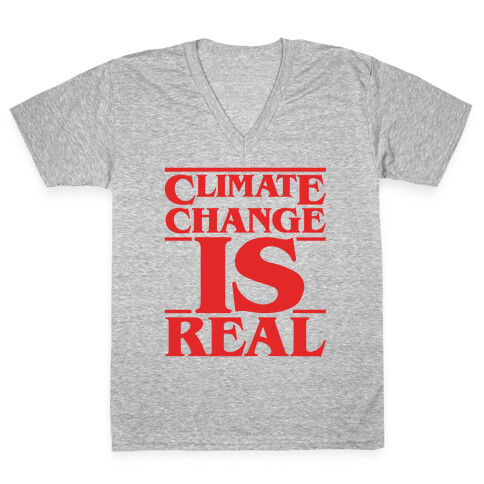 Climate Change Is Real Stranger Things Parody V-Neck Tee Shirt