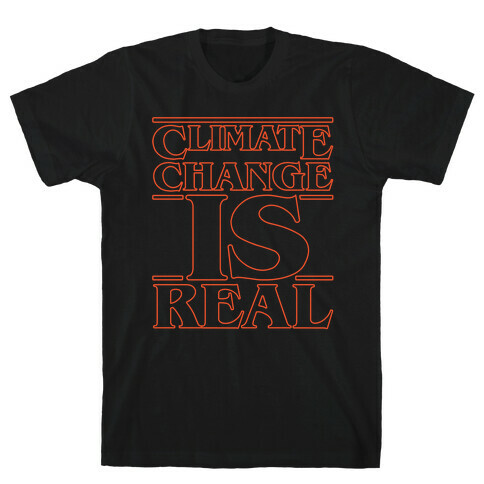 Climate Change Is Real Stranger Things Parody White Print T-Shirt
