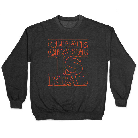 Climate Change Is Real Stranger Things Parody White Print Pullover