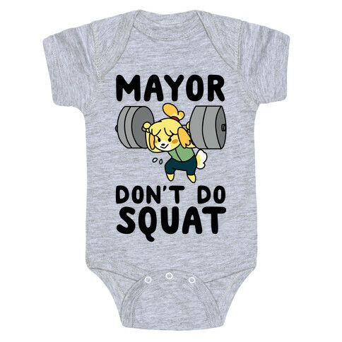 Mayor Don't Do Squat - Isabelle Baby One-Piece