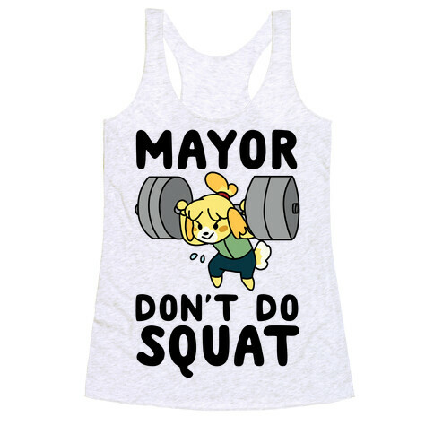 Mayor Don't Do Squat - Isabelle Racerback Tank Top