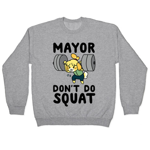 Mayor Don't Do Squat - Isabelle Pullover