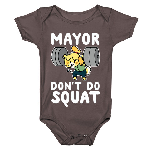 Mayor Don't Do Squat - Isabelle Baby One-Piece