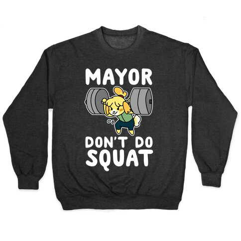 Mayor Don't Do Squat - Isabelle Pullover