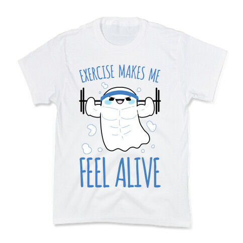 Exercise Makes Me Feel Alive Kids T-Shirt