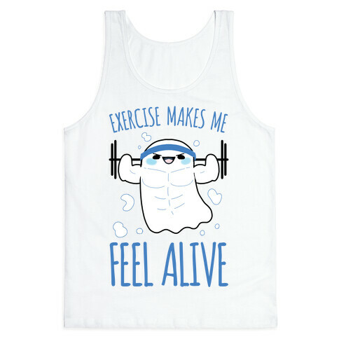 Exercise Makes Me Feel Alive Tank Top