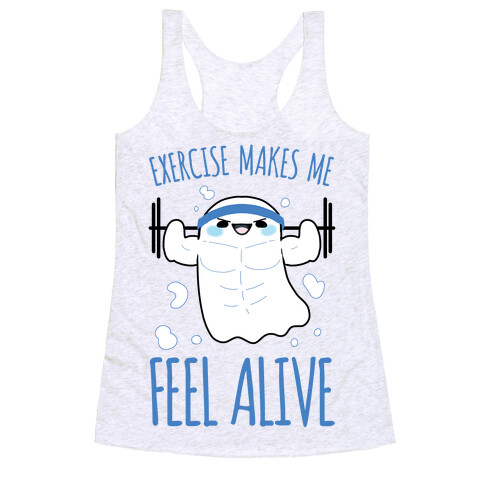 Exercise Makes Me Feel Alive Racerback Tank Top