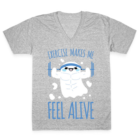 Exercise Makes Me Feel Alive V-Neck Tee Shirt