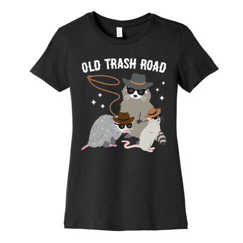 Old Trash Road Womens T-Shirt