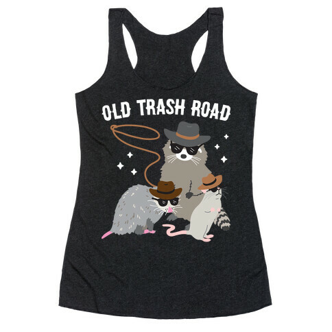 Old Trash Road Racerback Tank Top