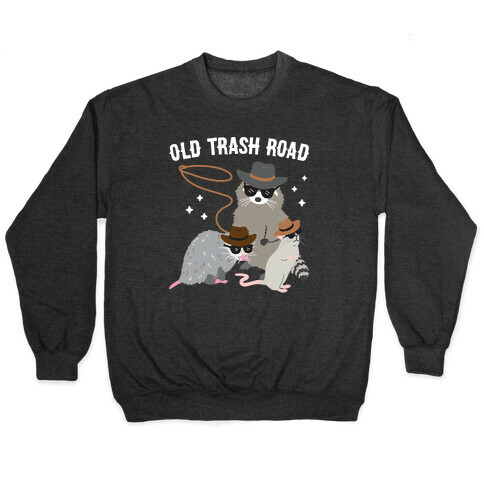 Old Trash Road Pullover