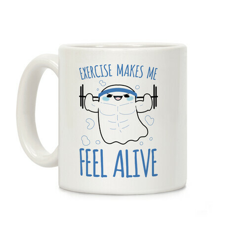 Exercise Makes Me Feel Alive Coffee Mug