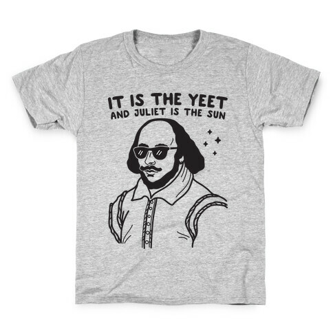 It's The Yeet And Juliet Is The Sun (Shakespeare) Kids T-Shirt