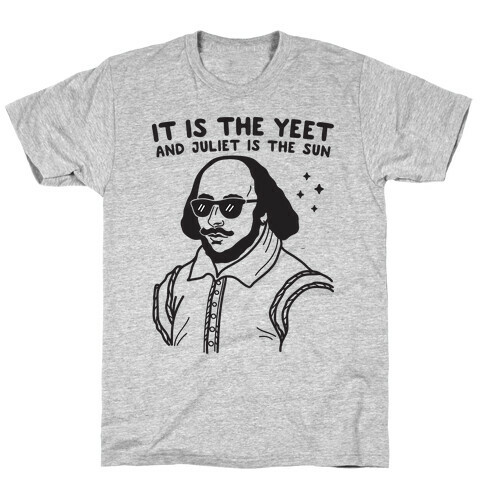 It's The Yeet And Juliet Is The Sun (Shakespeare) T-Shirt