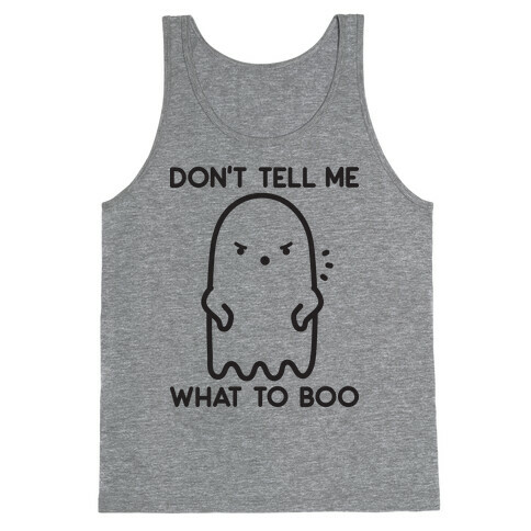 Don't Tell Me What To Boo Tank Top