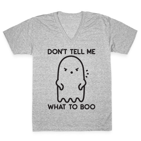 Don't Tell Me What To Boo V-Neck Tee Shirt