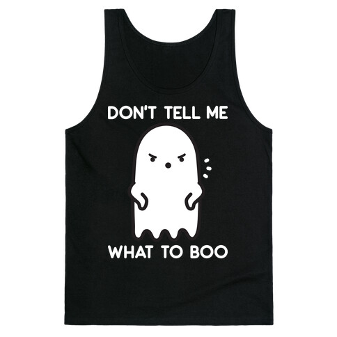 Don't Tell Me What To Boo Tank Top
