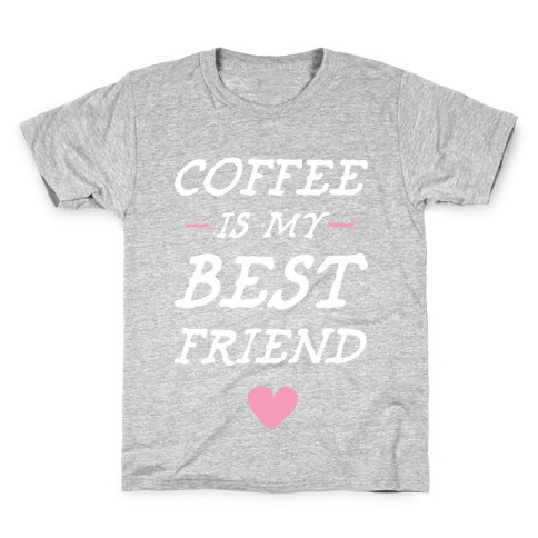 Coffee Is My Best Friend Kids T-Shirt