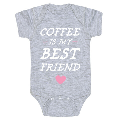 Coffee Is My Best Friend Baby One-Piece
