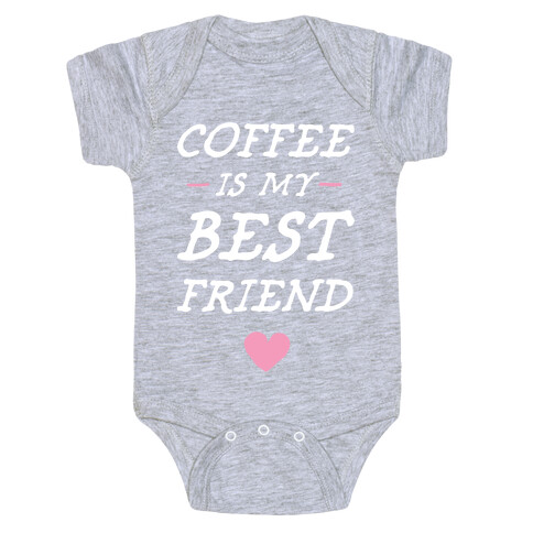 Coffee Is My Best Friend Baby One-Piece