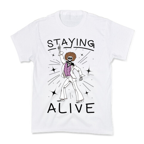 Staying Alive Kids T-Shirt