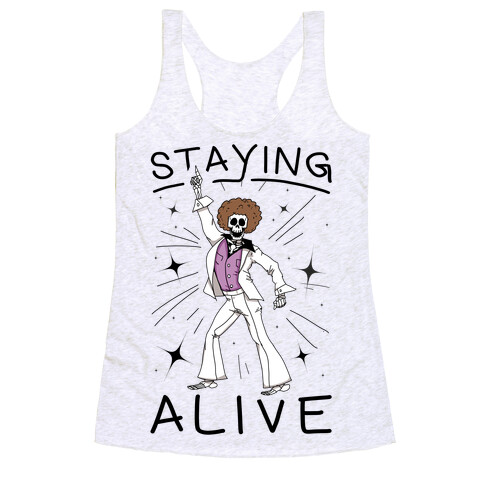 Staying Alive Racerback Tank Top