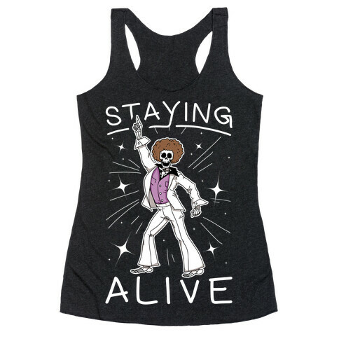 Staying Alive Racerback Tank Top