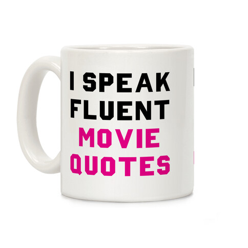 I'm Speak Fluent Movie Quotes Coffee Mug