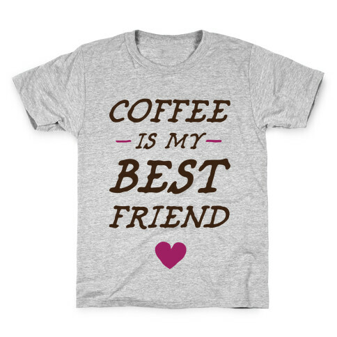 Coffee Is My Best Friend Kids T-Shirt