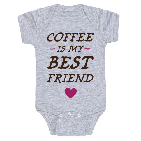 Coffee Is My Best Friend Baby One-Piece