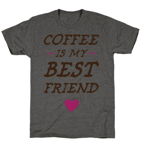 Coffee Is My Best Friend T-Shirt