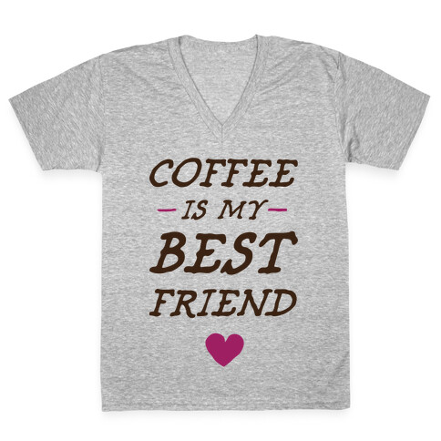 Coffee Is My Best Friend V-Neck Tee Shirt