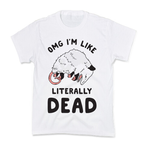 OMG I'm Literally Dead Possum Kids T-Shirt