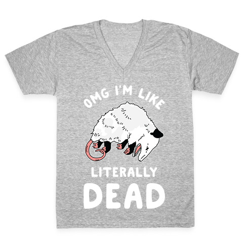 OMG I'm Literally Dead Possum V-Neck Tee Shirt