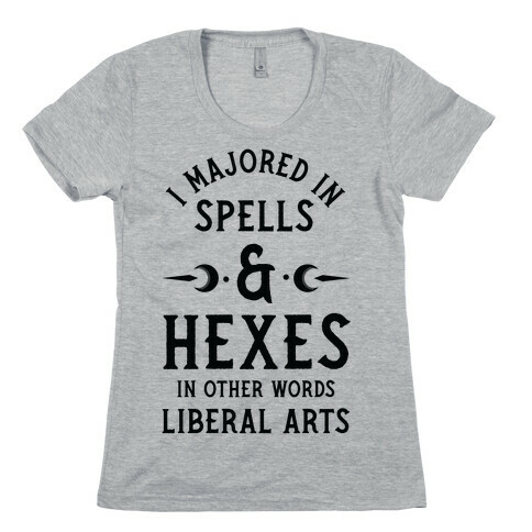 I Majored in Spells and Hexes in Other Words Liberal Arts Womens T-Shirt