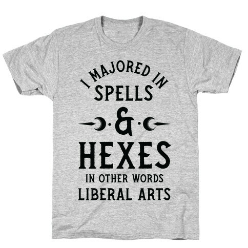 I Majored in Spells and Hexes in Other Words Liberal Arts T-Shirt