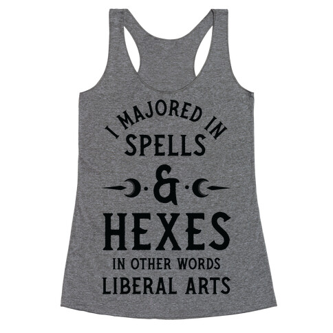 I Majored in Spells and Hexes in Other Words Liberal Arts Racerback Tank Top