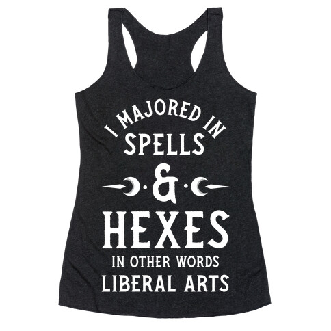 I Majored in Spells and Hexes in Other Words Liberal Arts Racerback Tank Top