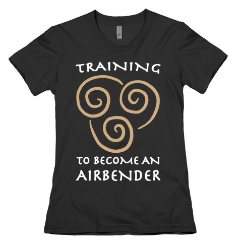 Training to Become An Airbender Womens T-Shirt