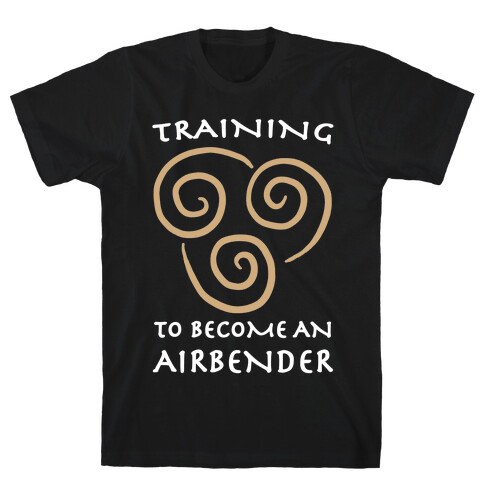 Training to Become An Airbender T-Shirt
