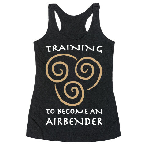 Training to Become An Airbender Racerback Tank Top