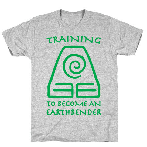 Training to Become An Earthbender T-Shirt