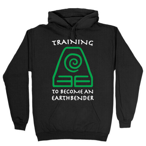 Training to Become An Earthbender Hooded Sweatshirt