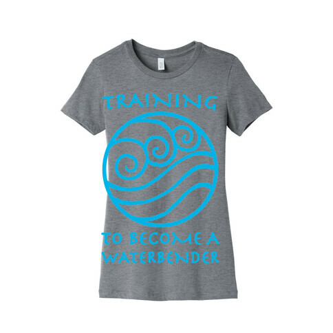 Training to Become A Waterbender Womens T-Shirt