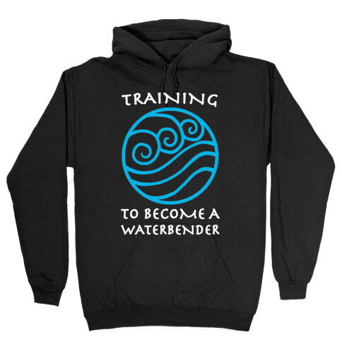 Training to Become A Waterbender Hooded Sweatshirt