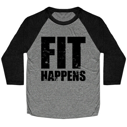 Fit Happens Baseball Tee