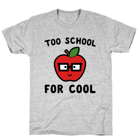 Too School for Cool T-Shirt