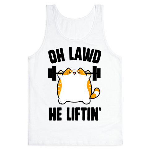 Oh Lawd He Liftin' Tank Top