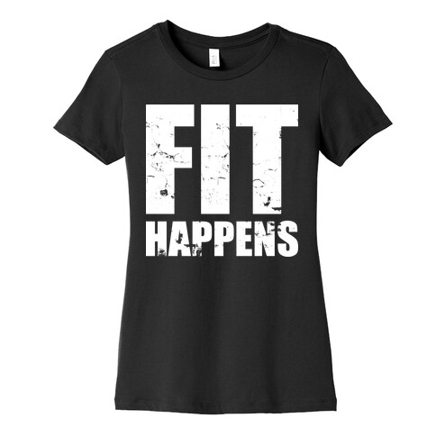 Fit Happens Womens T-Shirt