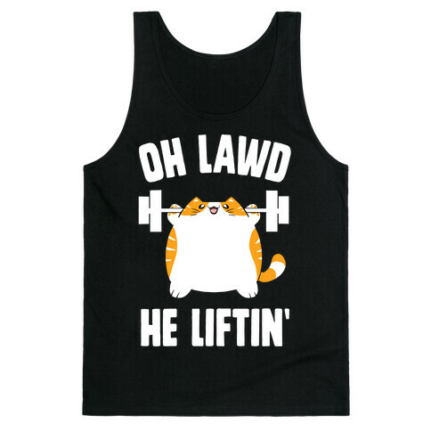 Oh Lawd He Liftin' Tank Top